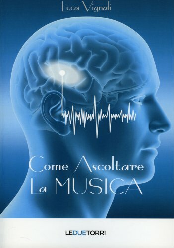 Libro come ascoltare - la, musica